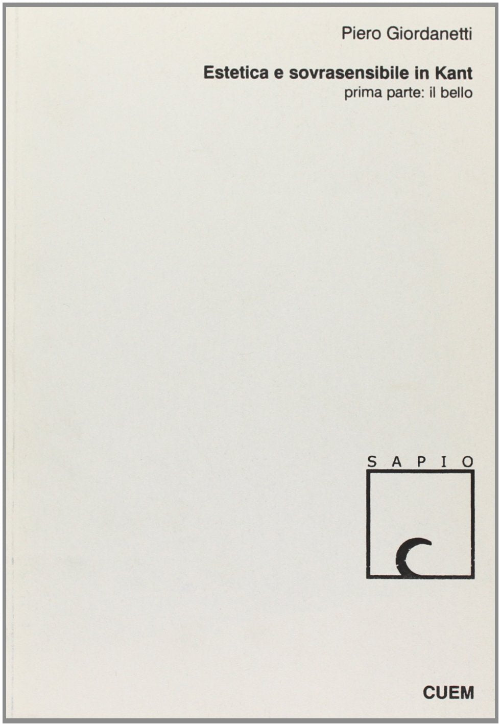Estetica e sovrasensibile in Kant. Parte prima: Il bello (Filosofia) Philosophy