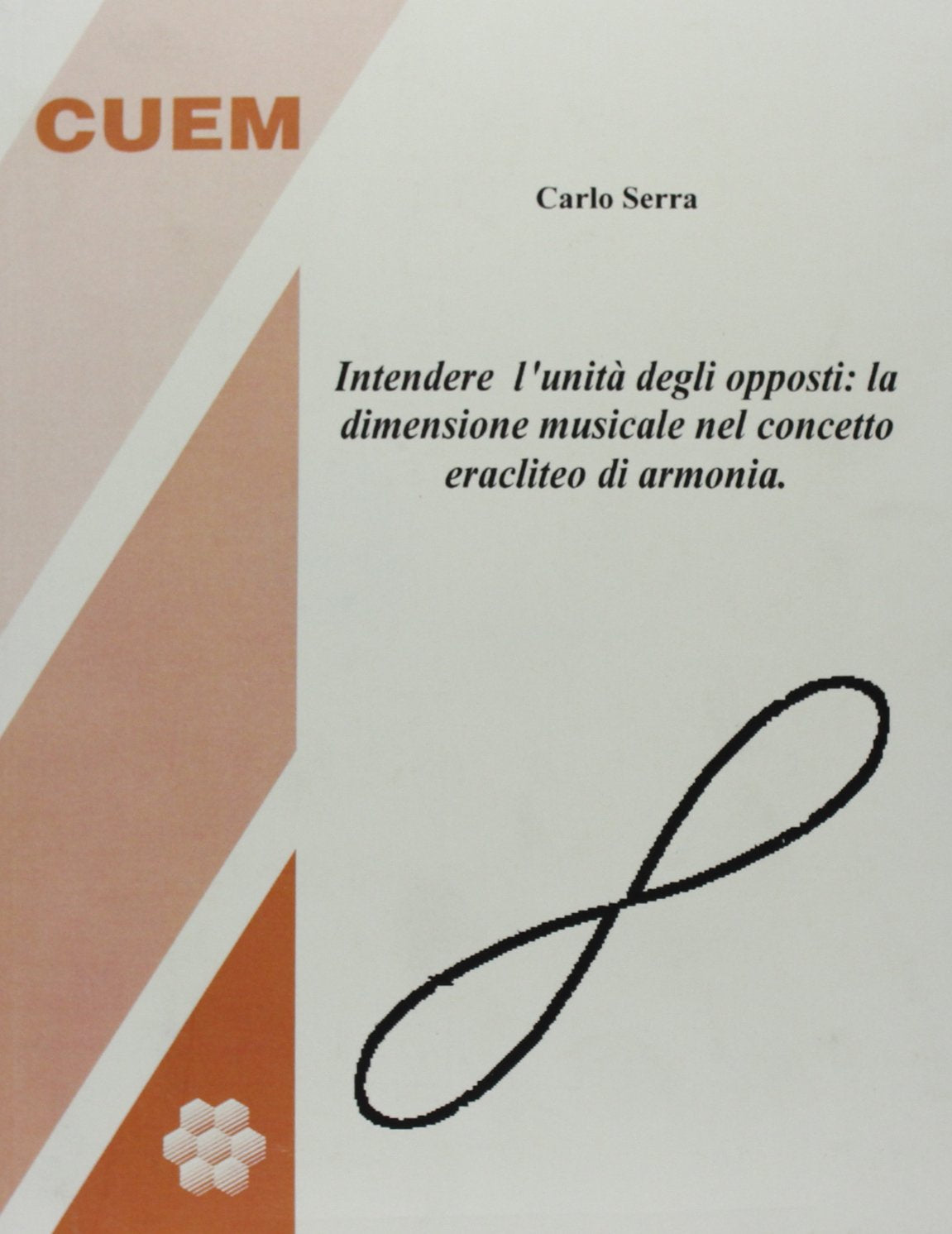 Intendere l'unità degli opposti. La dimensione musicale nel concetto eracliteo di armonia (Il dodecaedro) Philosophy