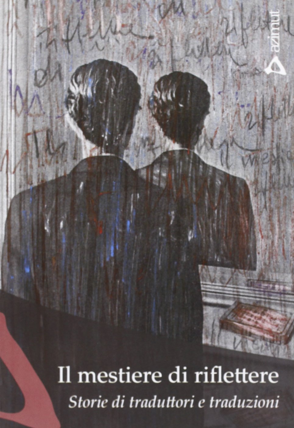 Il mestiere di riflettere. Storie di traduttori e traduzioni (Ex-aggero) Social Sciences