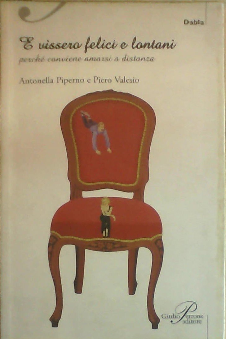 E vissero felici e lontani. Perché conviene amarsi a distanza Partnership & Love