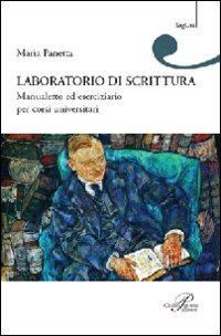 Laboratorio di scrittura. Manualetto ed eserciziario per corsi universitari book