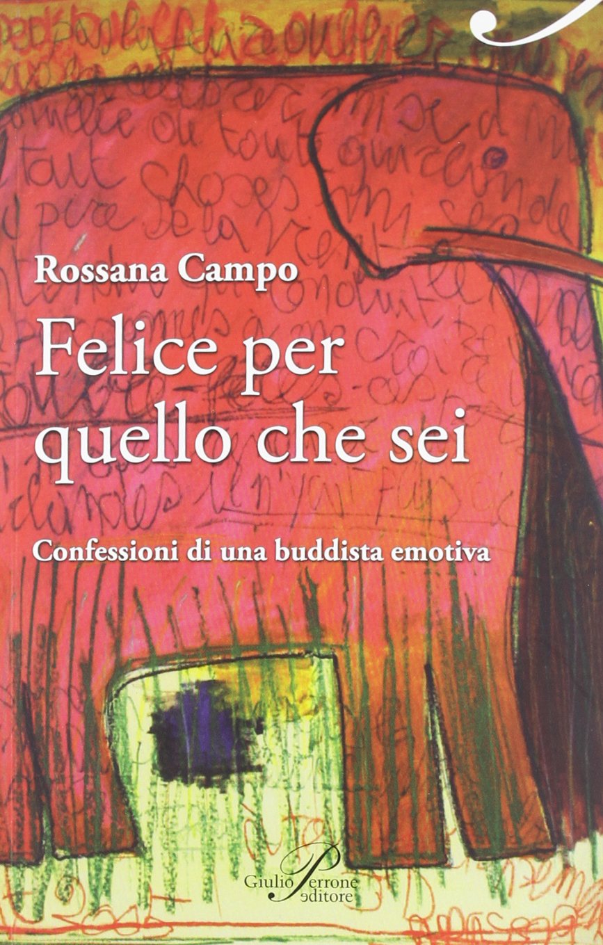 Felice per quello che sei. Confessioni di una buddista emotiva book