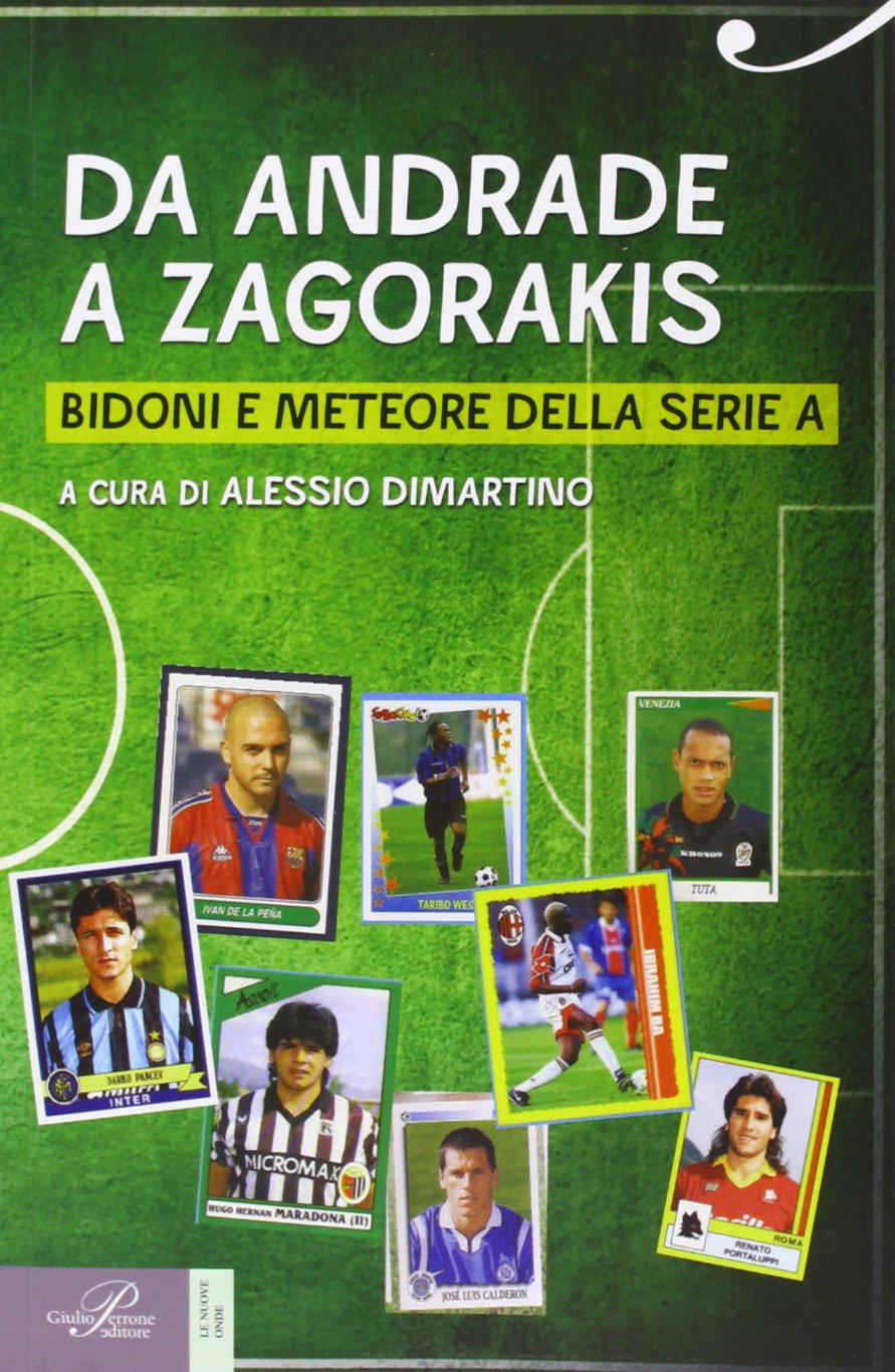 Da Andrade a Zagorakis. Bidoni e meteore della serie A Leisure & Fun
