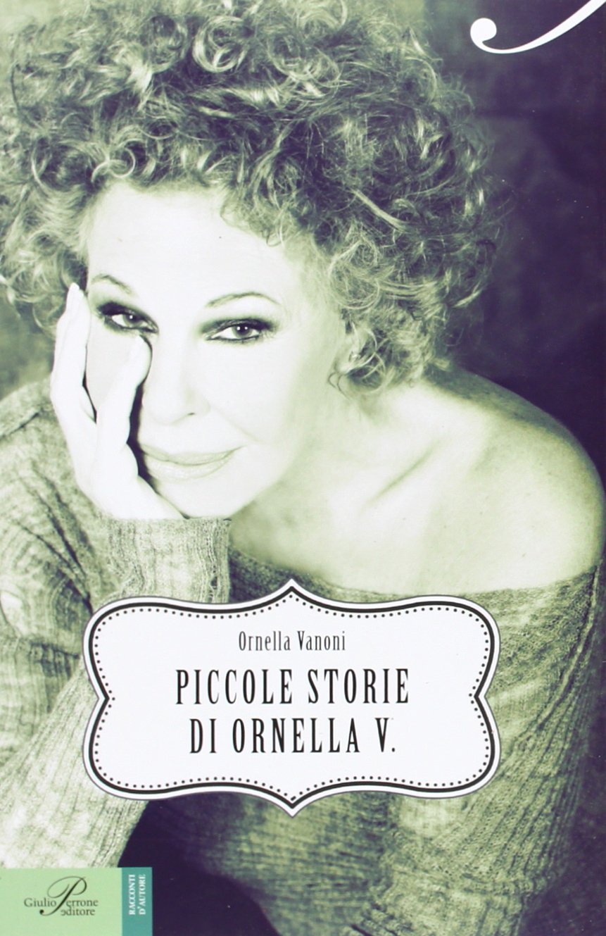 Piccole storie di Ornella V. (Racconti d'autore) Essays & Short Stories