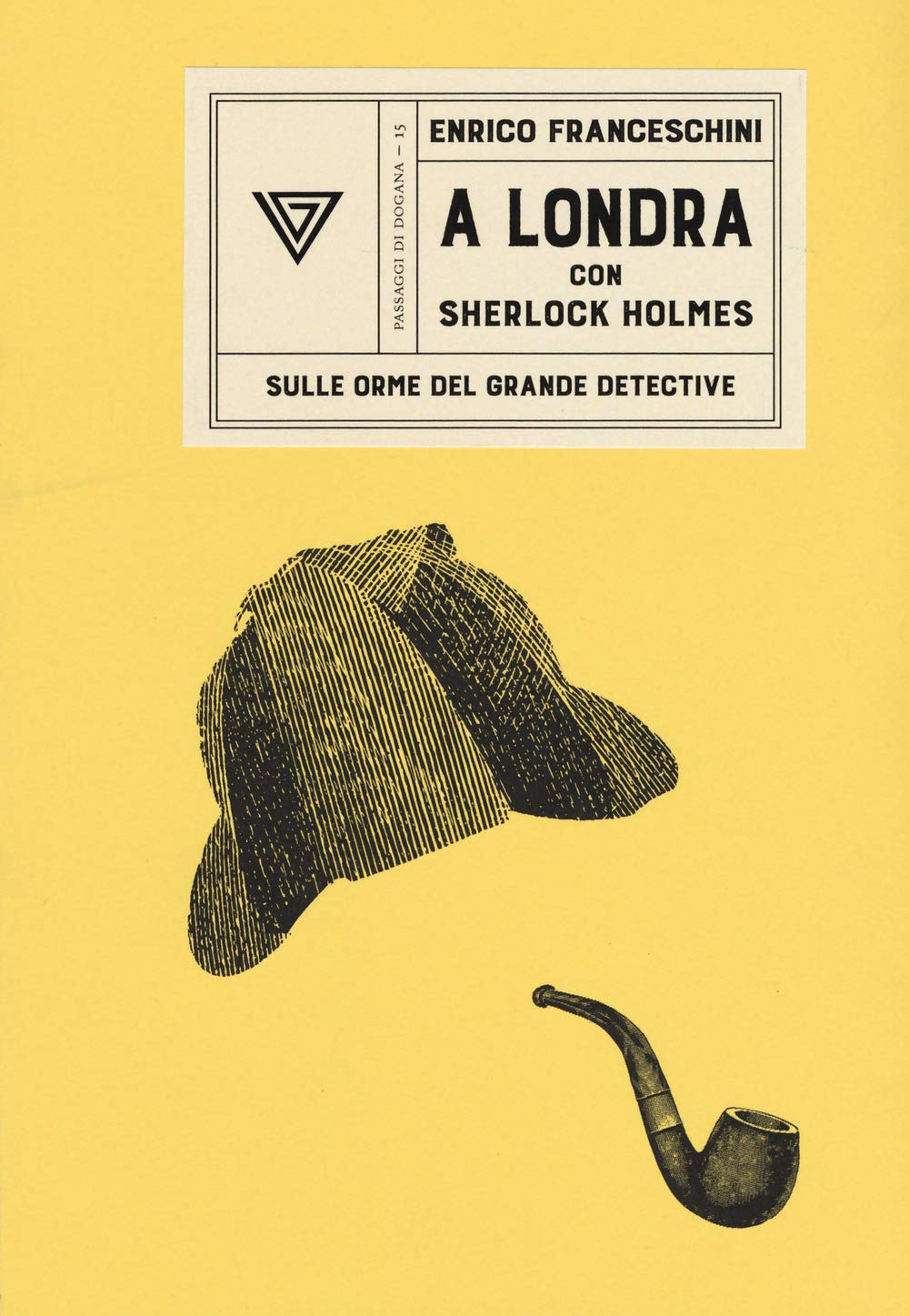 A Londra con Sherlock Holmes sulle orme del grande detective (Passaggi di dogana) Contemporary literature