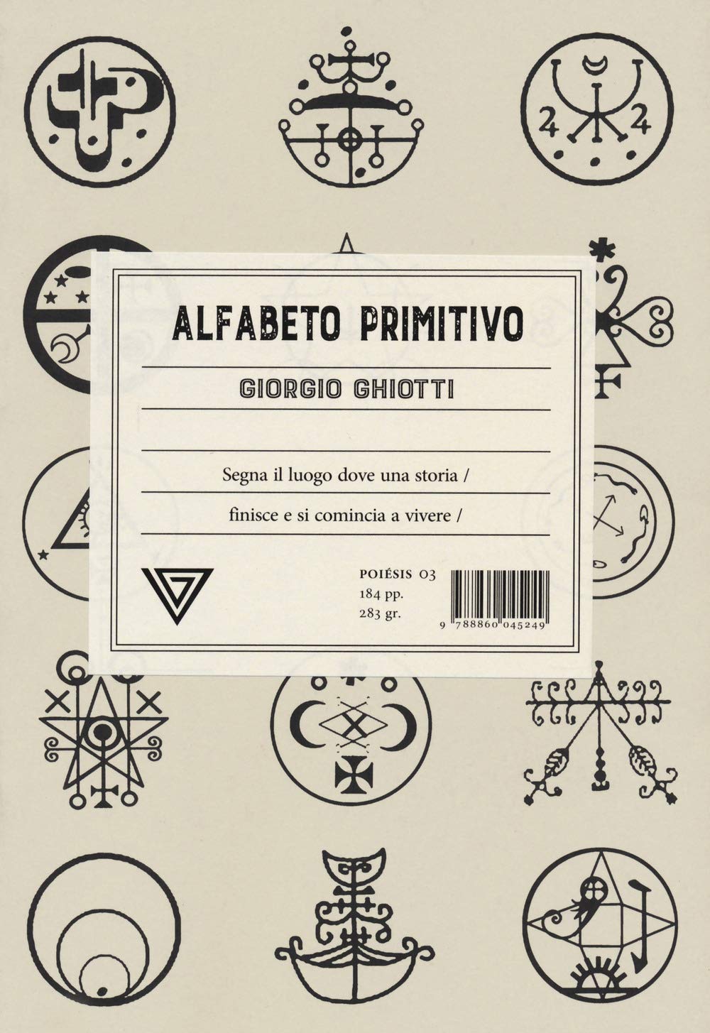 Alfabeto primitivo. Segna il luogo dove una storia finisce e si comincia a vivere book