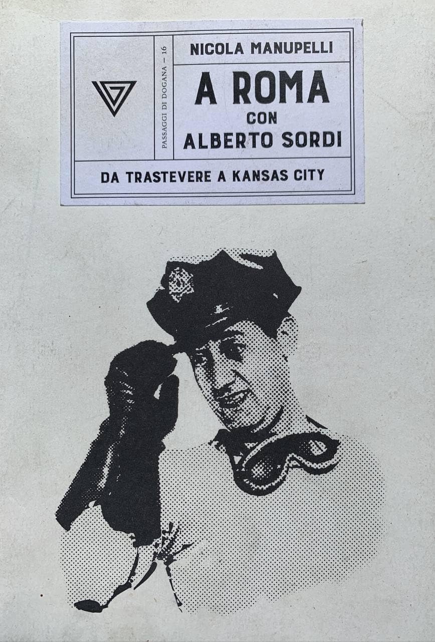 A Roma con Alberto Sordi. Da Trastevere a Kansas City Film, Art & Culture