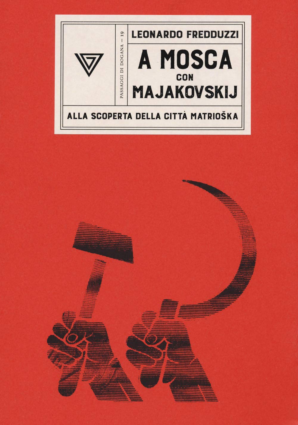 A Mosca con Majakovskij. Alla scoperta della città matrioška (Passaggi di dogana) Contemporary literature