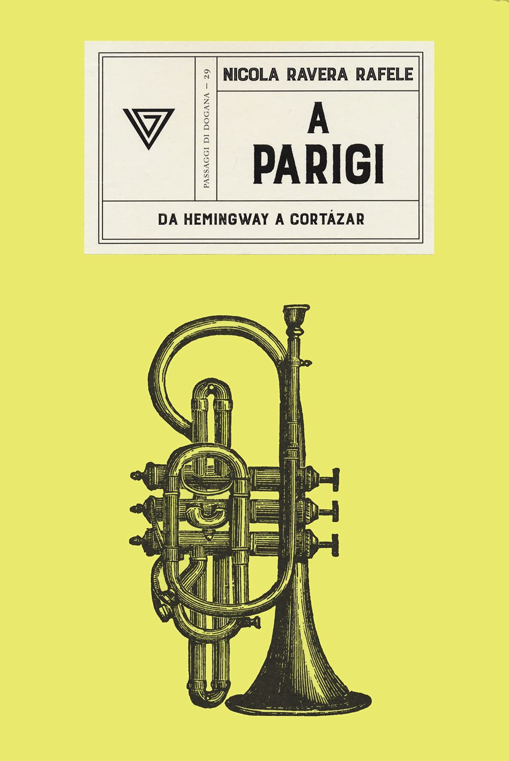 A Parigi. Da Hemingway a Cortazar (Passaggi di dogana) Essays & Short Stories