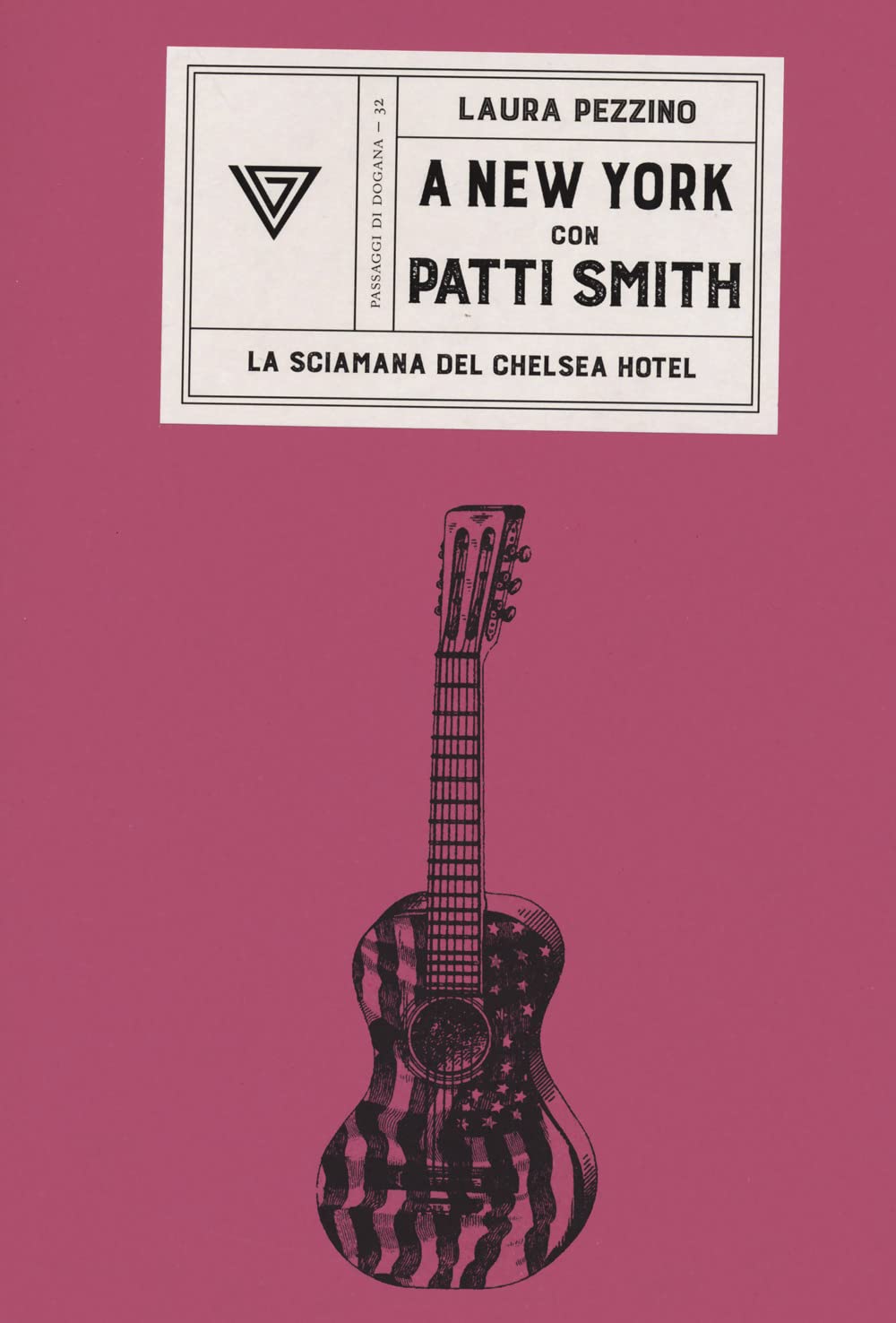 A New York con Patti Smith. La sciamana del Chelsea Hotel (Passaggi di dogana) Arts & Music