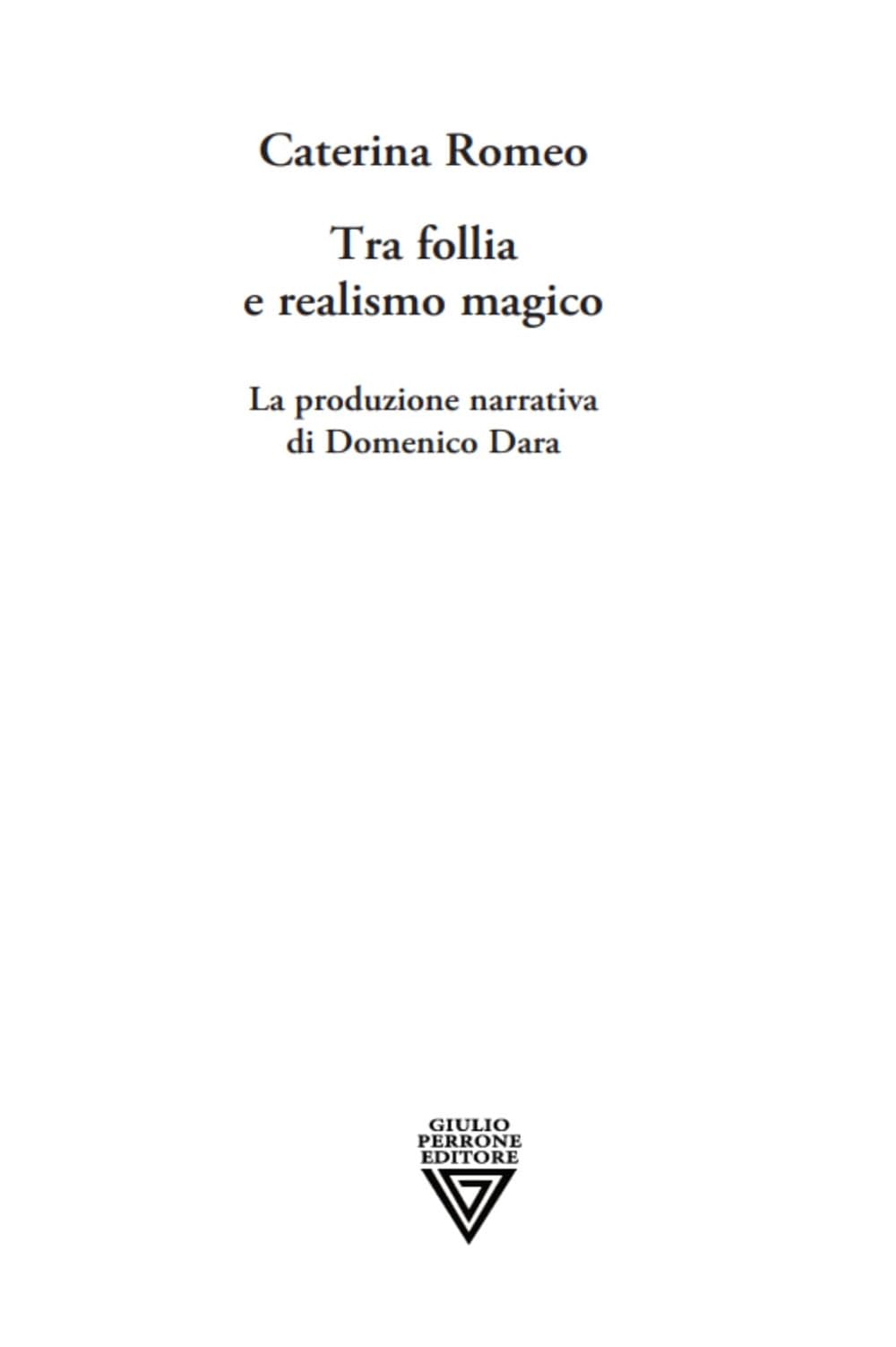 Tra follia e realismo magico. La produzione narrativa di Domenico Dara book