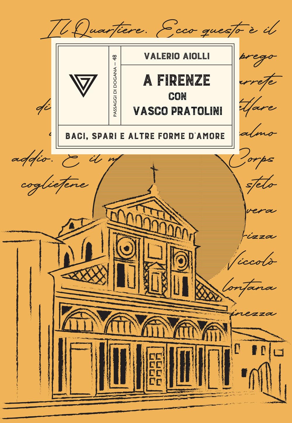 A Firenze con Vasco Pratolini. Baci, spari e altre forme d'amore book