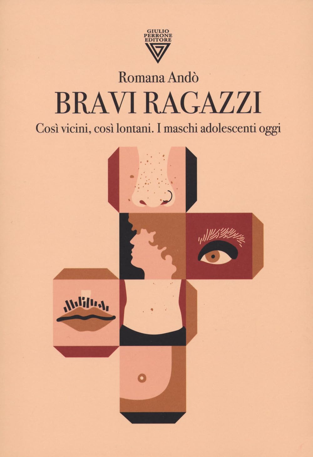 Bravi ragazzi. Così vicini, così lontani. I maschi adolescenti oggi Books
