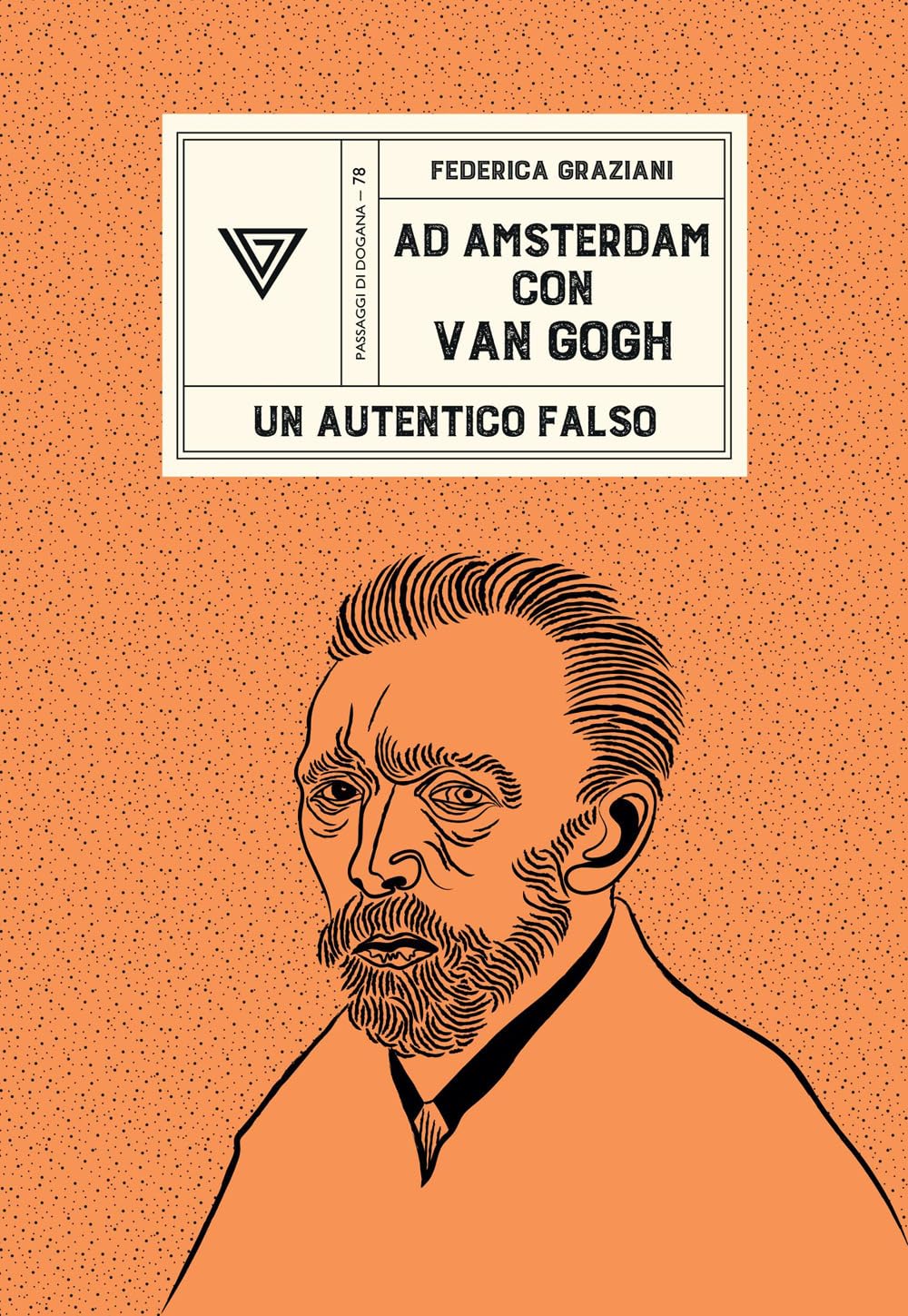Ad Amsterdam con Van Gogh. Un autentico falso (Passaggi di dogana) Film, Art & Culture