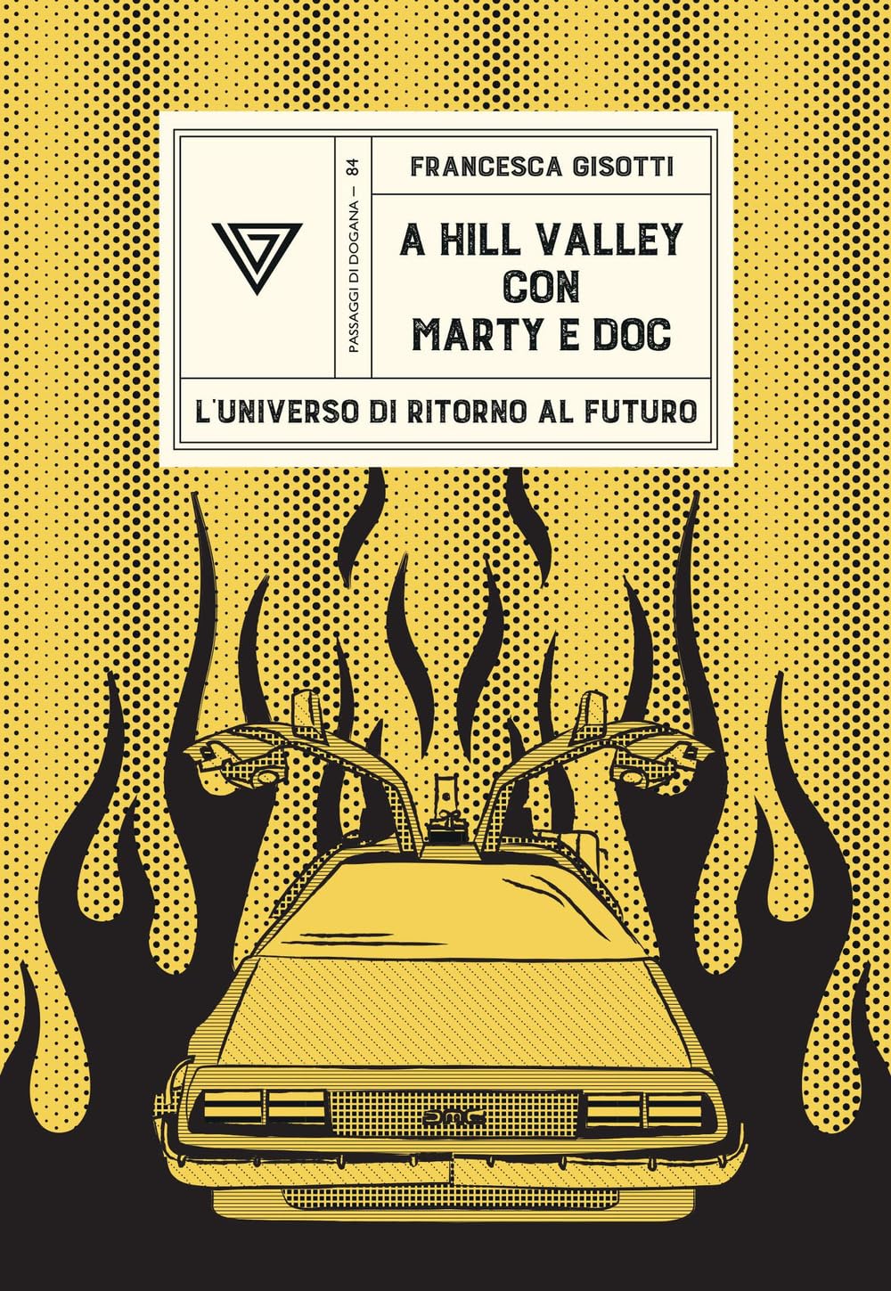 A Hill Valley con Marty e Doc. L'universo di «Ritorno al futuro» book