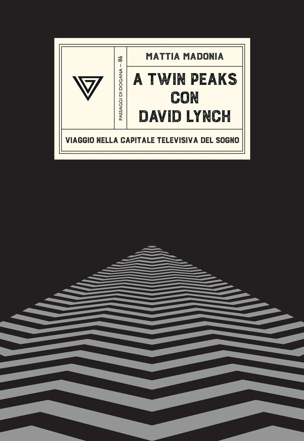 A Twin Peaks con David Lynch. Viaggio nella capitale televisiva del sogno (Passaggi di dogana) Film, Art & Culture