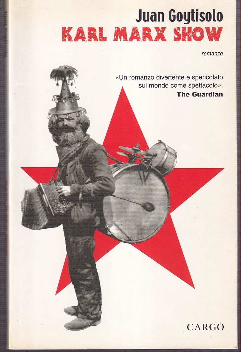 Karl Marx Show. Proletari di tutto il mondo, perdonatemi (Biblioteca di Cargo) Contemporary literature