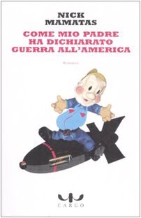 Come mio padre ha dichiarato guerra all'America book