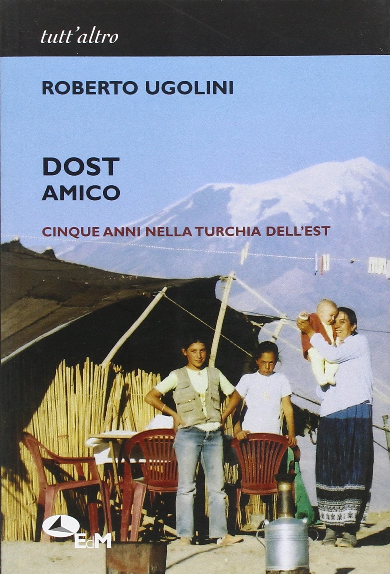 Dost amico. Cinque anni nella Turchia dell'Est book