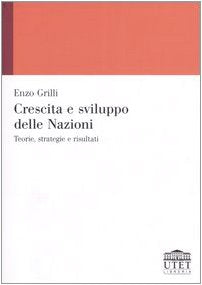 Crescita e sviluppo delle Nazioni. Teorie, strategie e risultati Business, Finance & Career