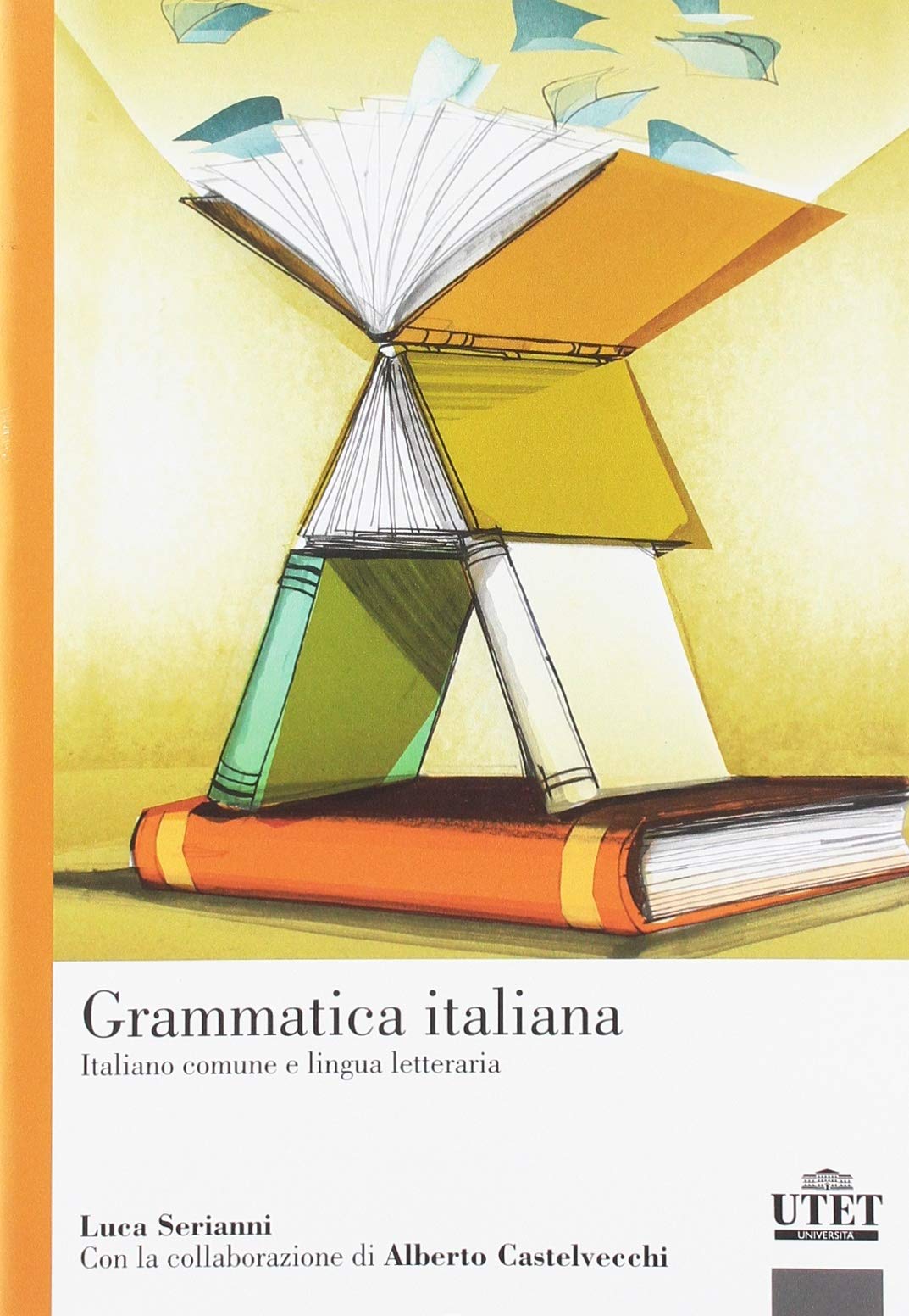 Grammatica italiana: Italiano comune e lingua letteraria Social Sciences