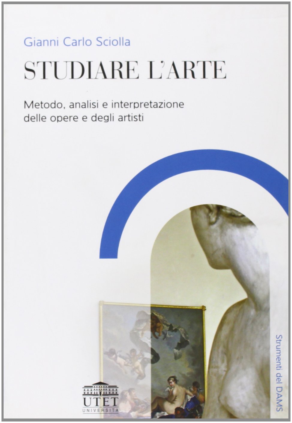 Studiare l'arte. Metodo, analisi e interpretazione delle opere e degli artisti book