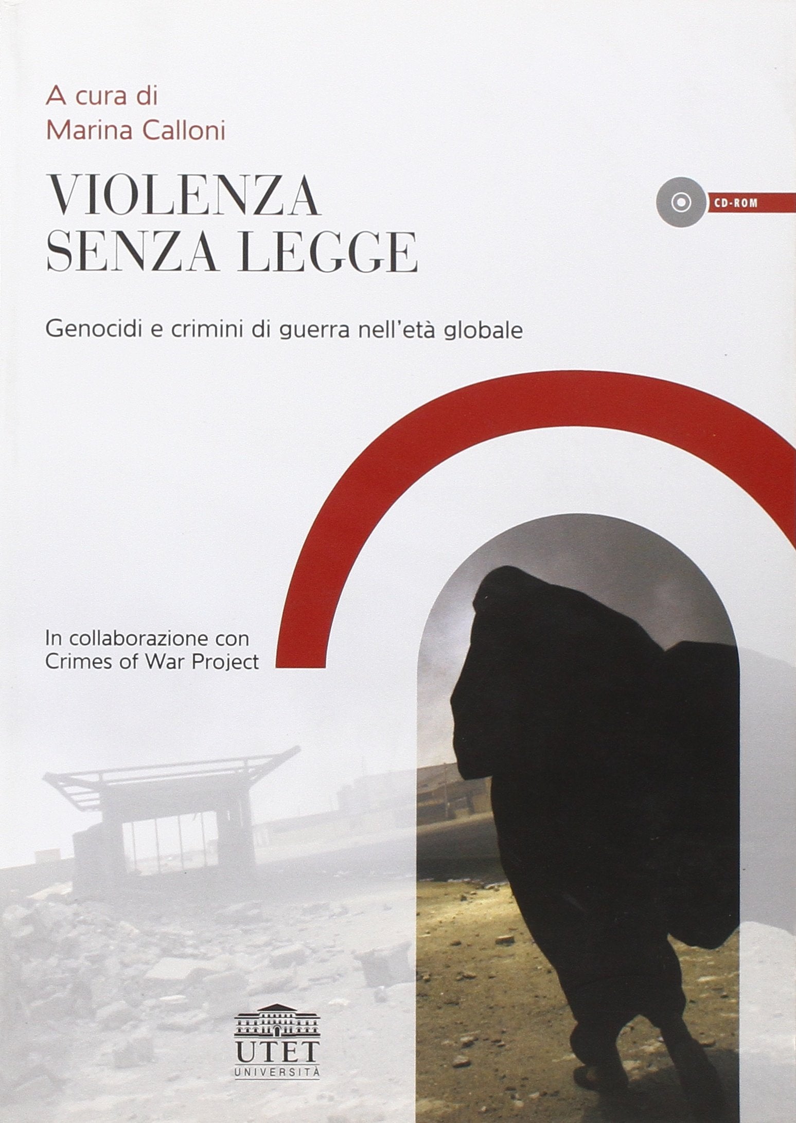 Violenza senza legge. Genocidi e crimini di guerra nell'età globale. Con CD-ROM book