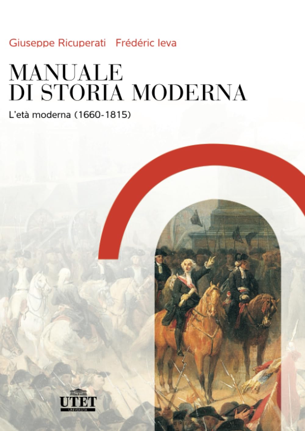 Manuale di storia moderna: L’età moderna (1660-1815) Politics & History