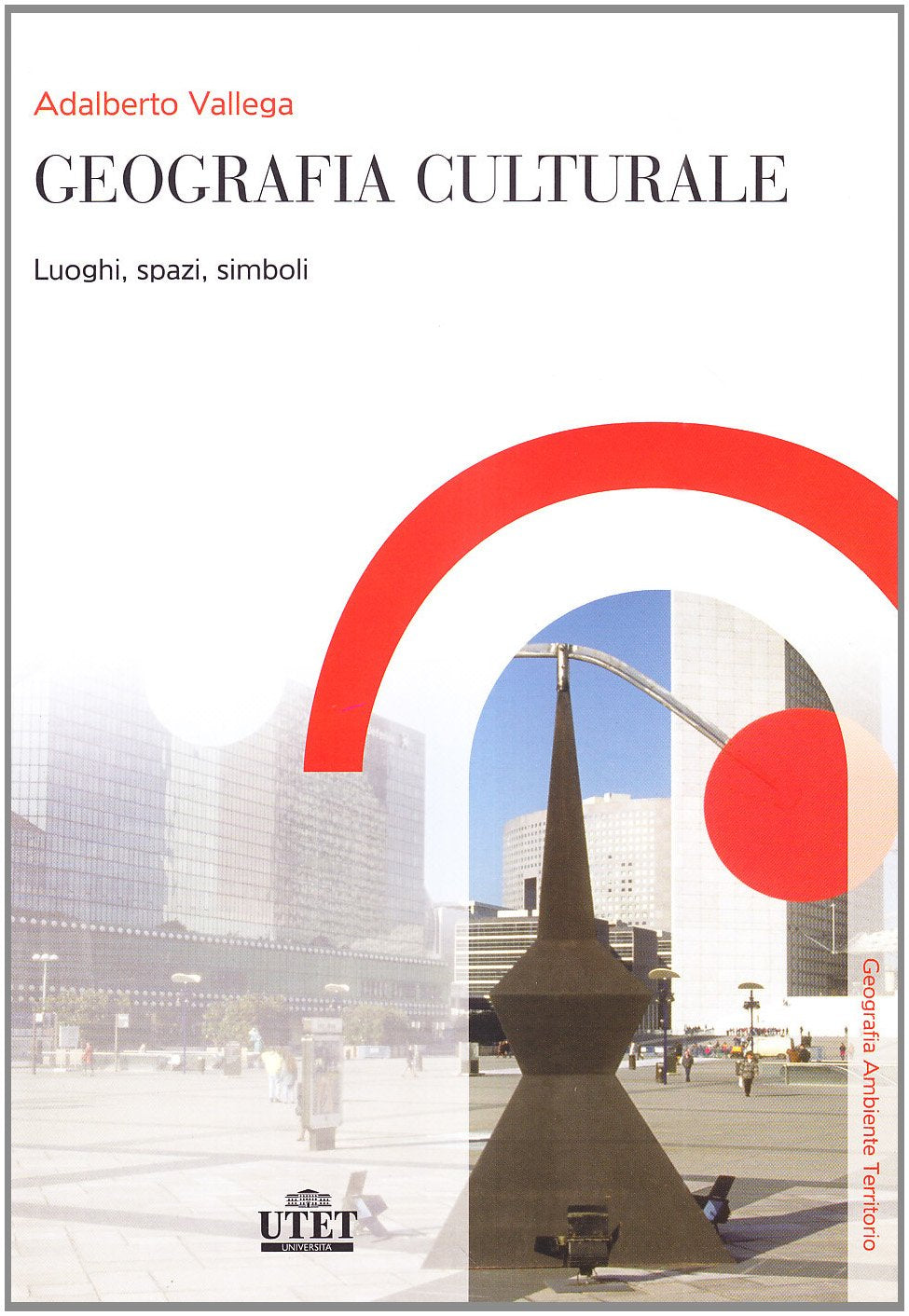 Geografia culturale: Luoghi, spazi, simboli (Geografia ambiente territorio) Geology & Geography