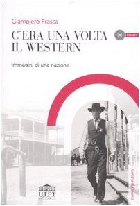 C'era una volta il western. Immagini di una nazione Film, Art & Culture