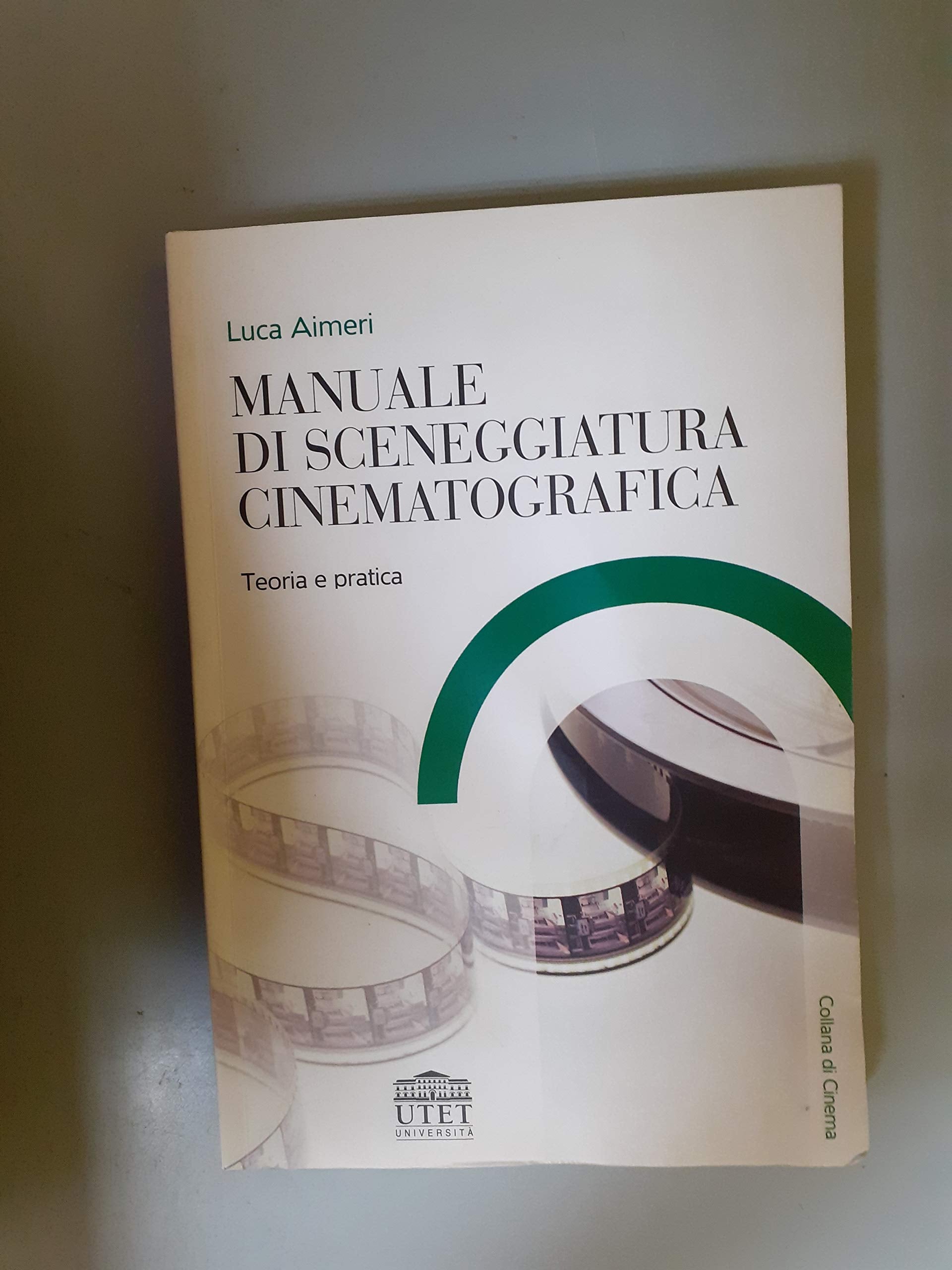 Manuale di sceneggiatura cinematografica: Teoria e pratica (Collana di cinema) Media & Communication