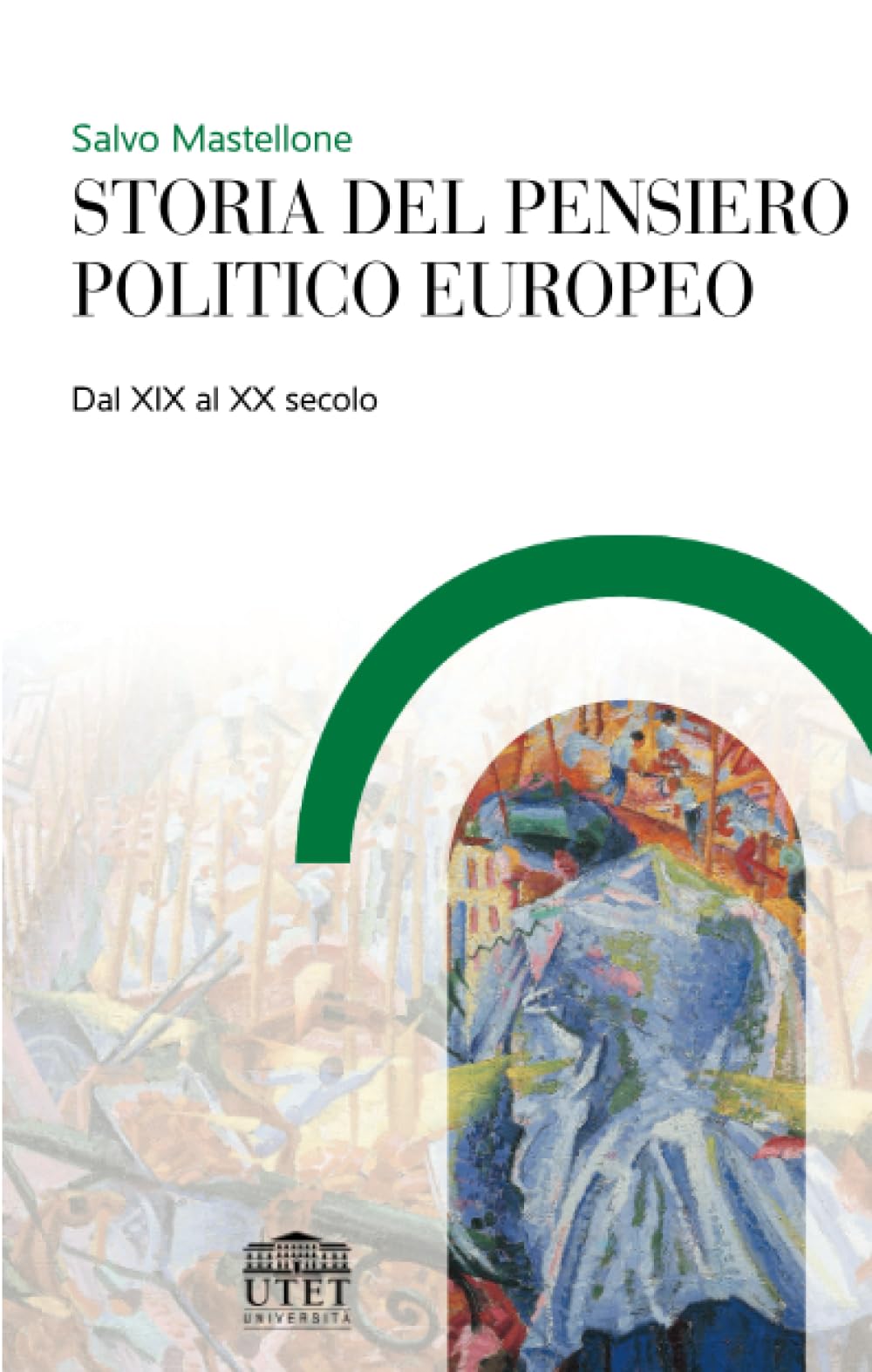 Storia del pensiero politico europeo. Dal XIX al XX secolo Politics & History