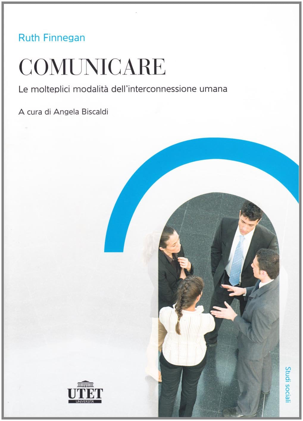 Comunicare. Le molteplici modalità dell'interconnessione umana book