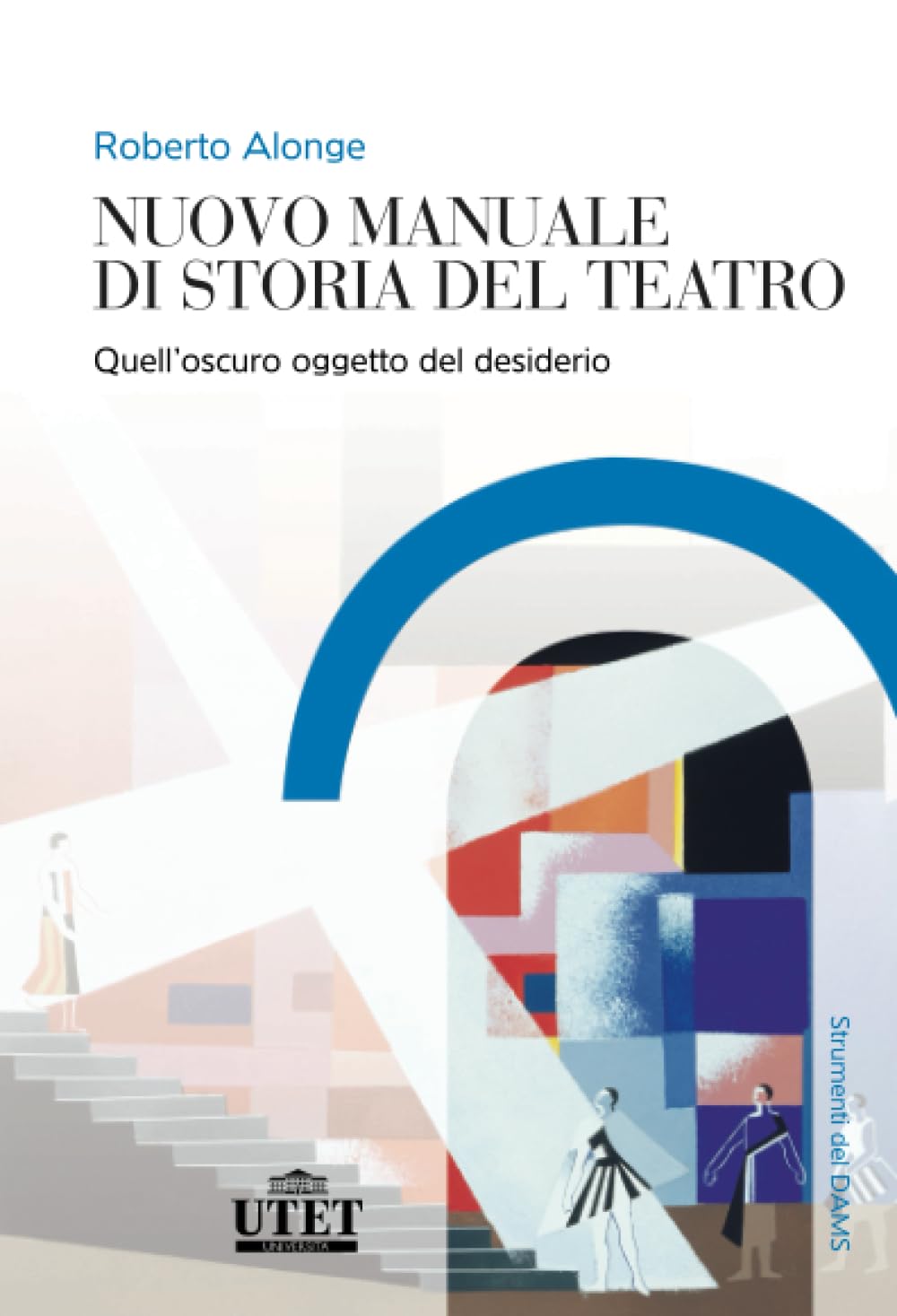 Nuovo manuale di storia del teatro: Quell'oscuro oggetto del desiderio (Strumenti del Dams) Film, Art & Culture