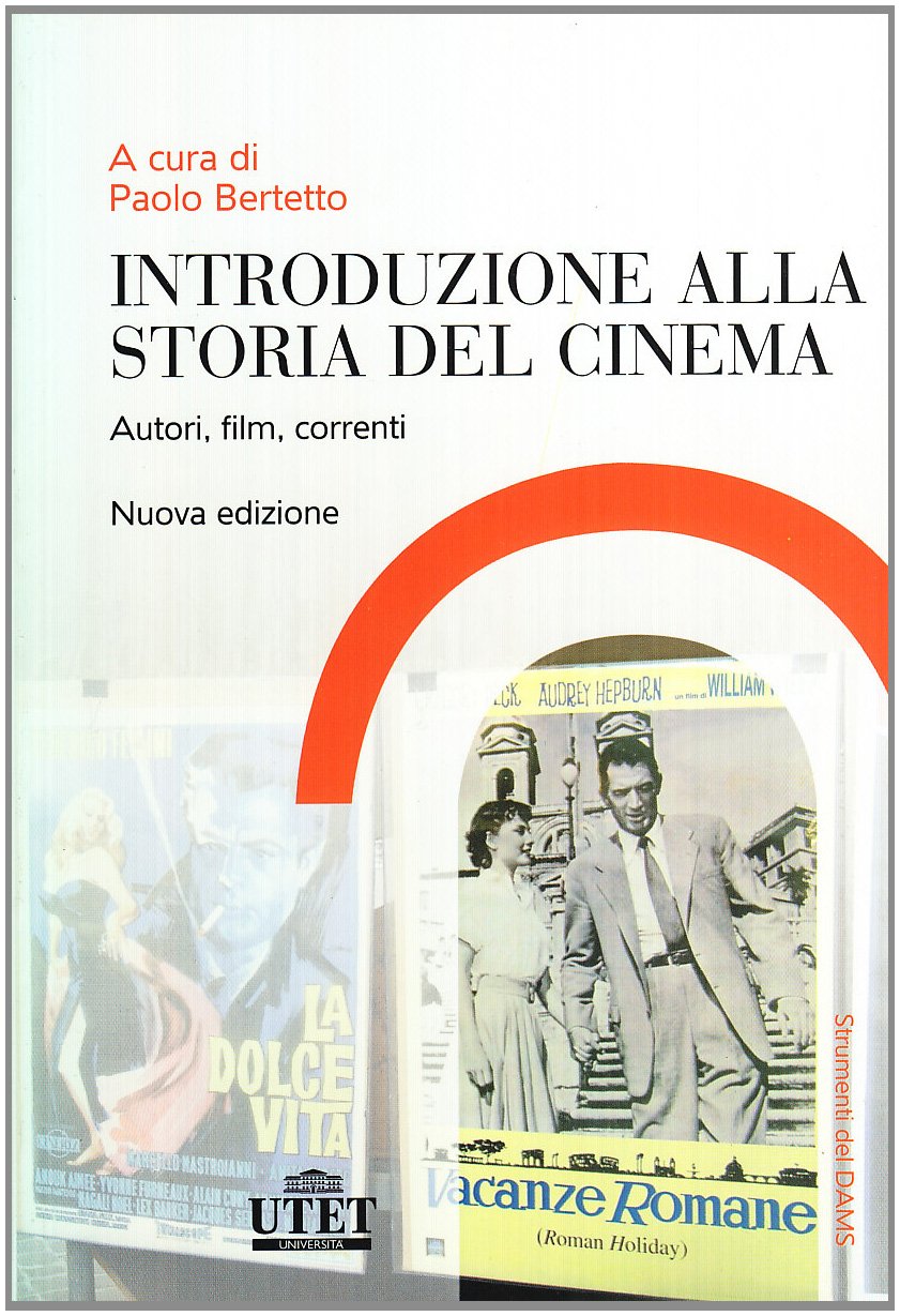 Introduzione alla storia del cinema (Collana di cinema) Film, Art & Culture