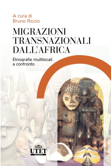 Migrazioni trasnazionali dall'Africa: Etnografie multilocali a confronto (Studi sociali) Books