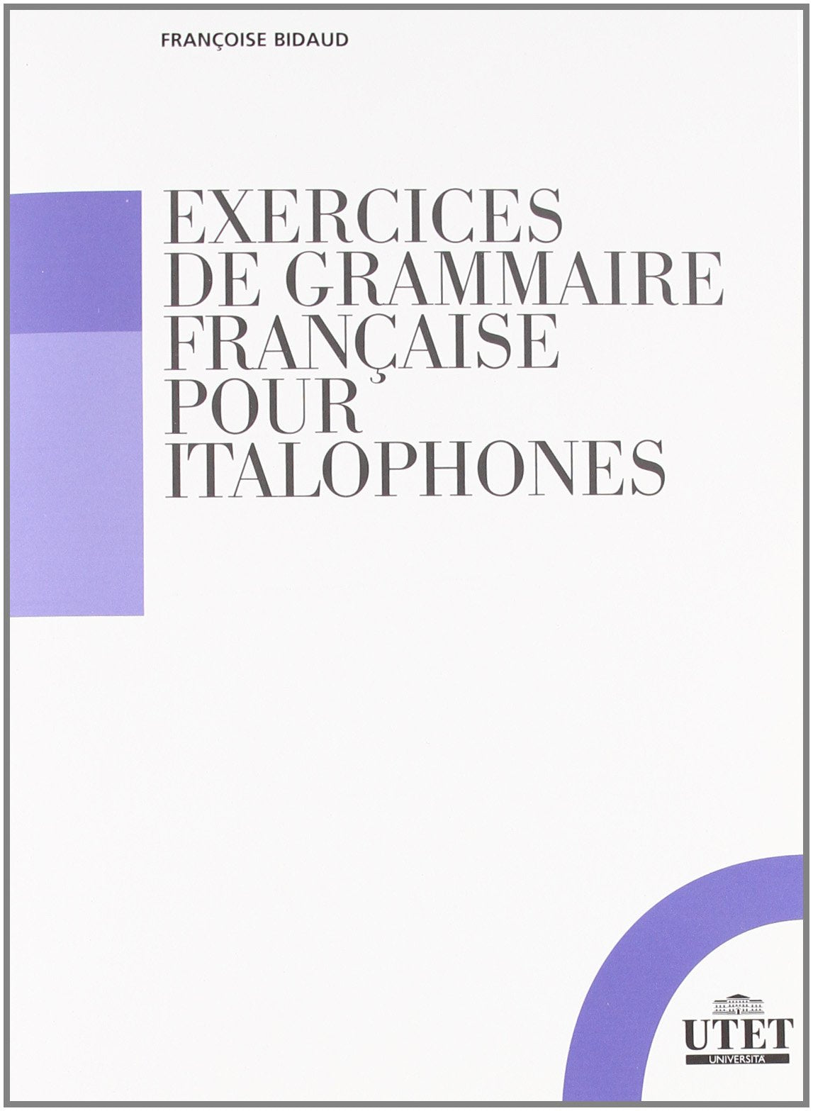 Exercices de grammaire française pour italophones Books