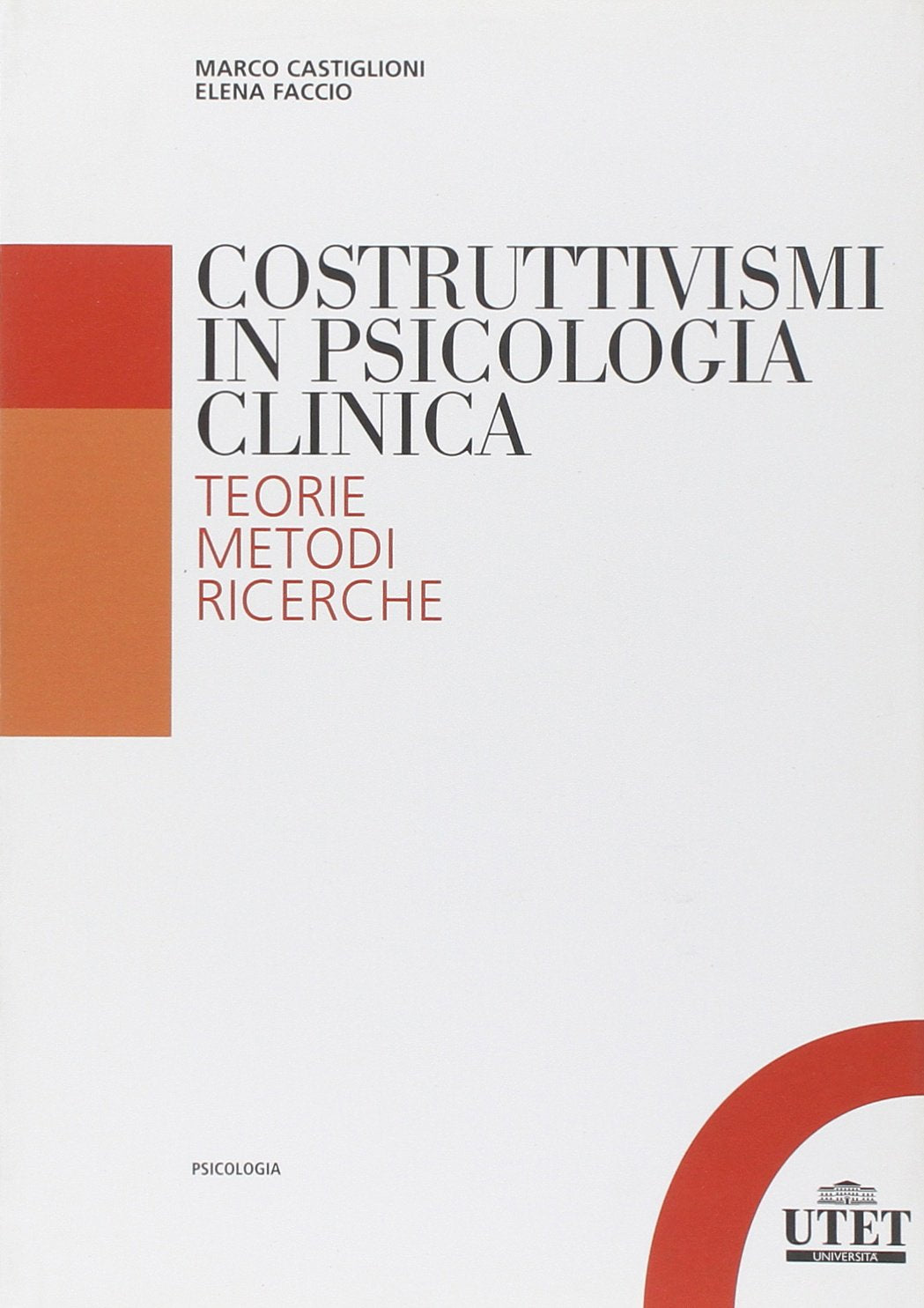 Costruttivismi in psicologia clinica. Teorie, metodi, ricerche Medicine