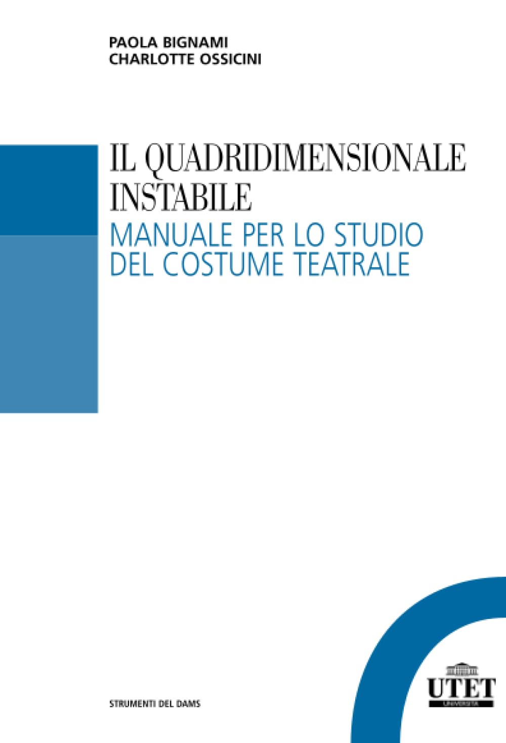 Il quadridimensionale instabile: Manuale per lo studio del costume teatrale book