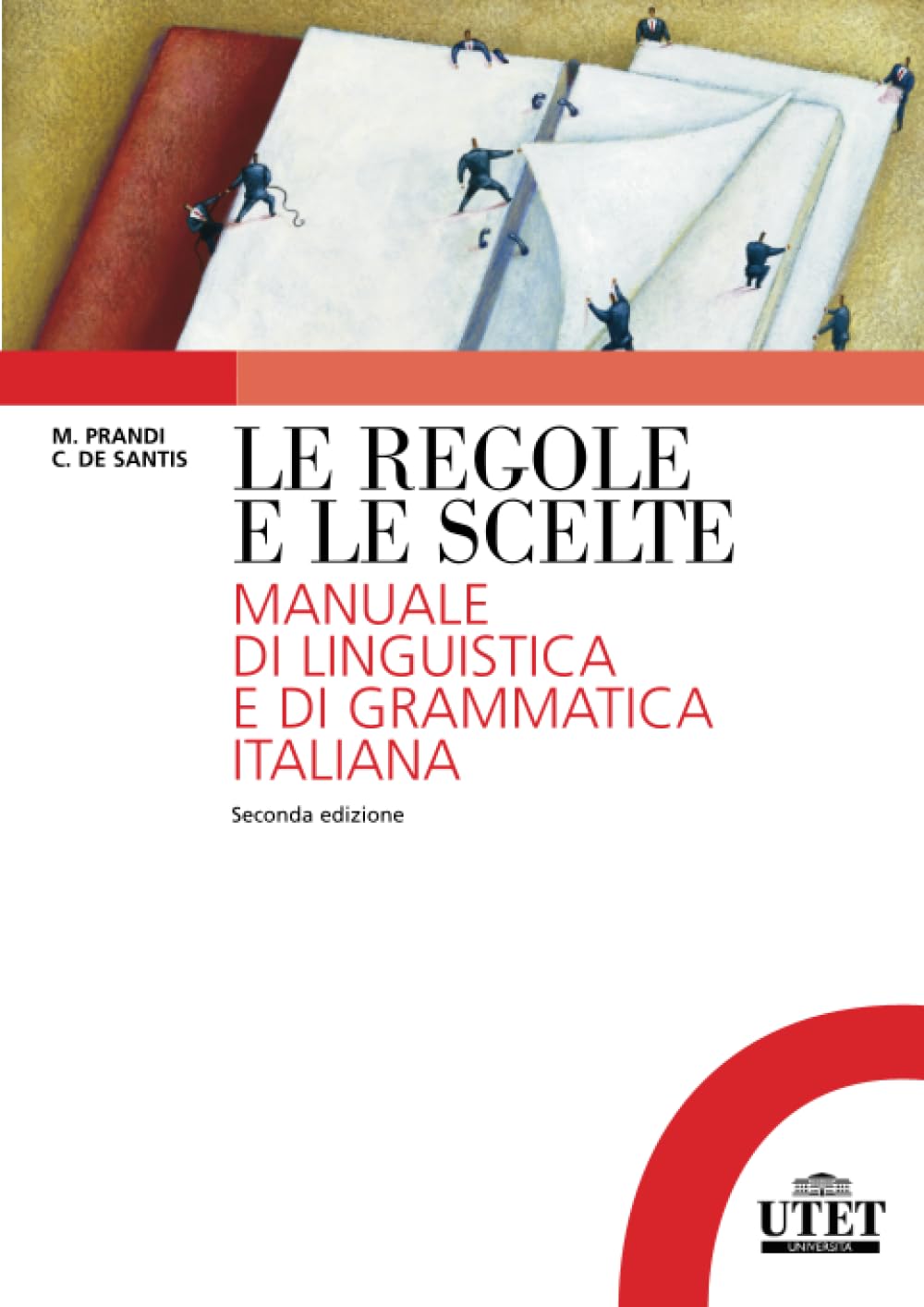 Le regole e le scelte: Manuale di linguistica e di grammatica italiana Social Sciences