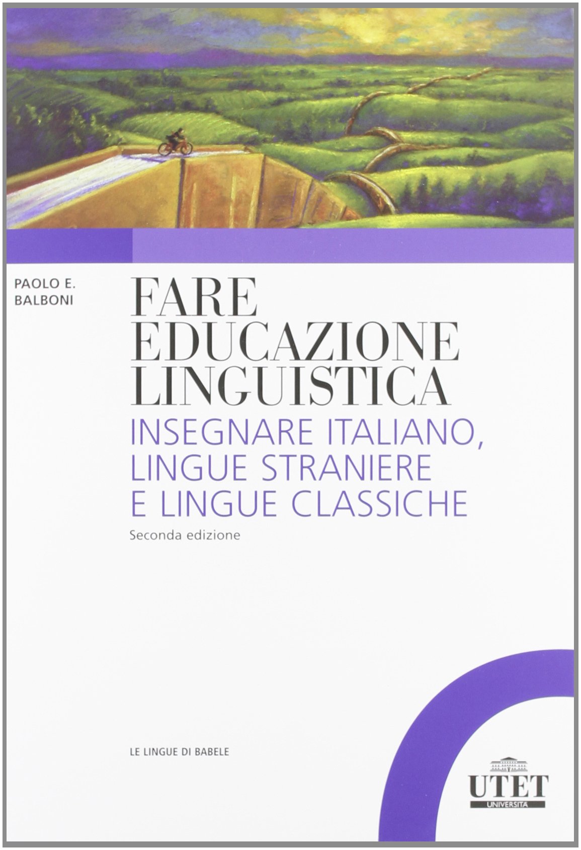 Fare educazione linguistica. Insegnare italiano, lingue straniere e lingue classiche Foreign Languages ​​& Dictionaries
