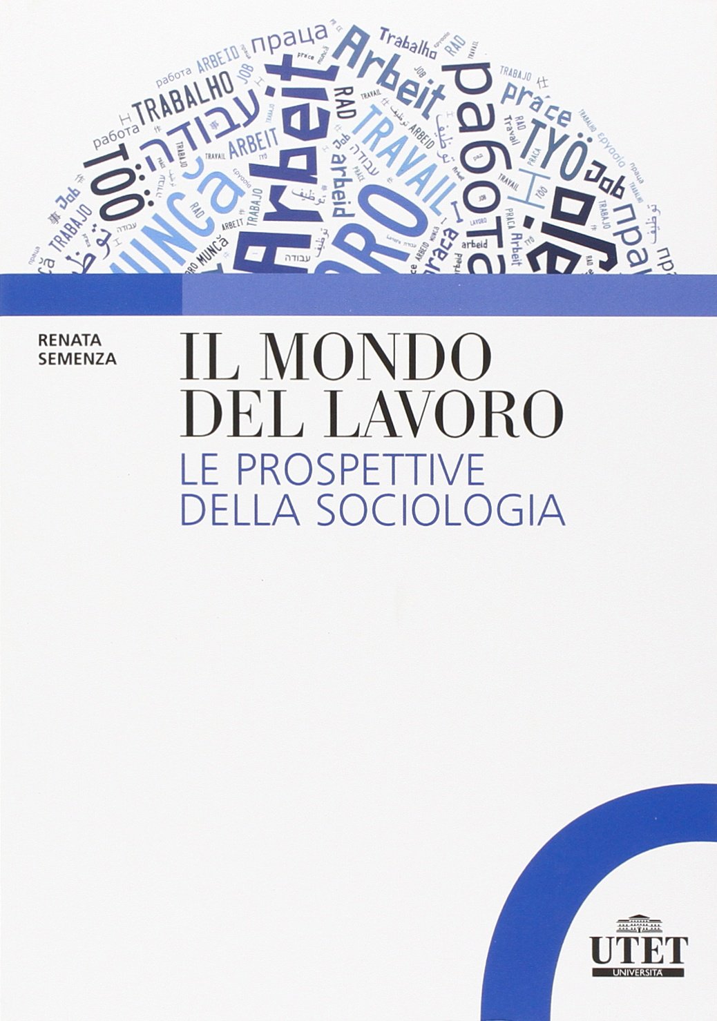 Il mondo del lavoro. Le prospettive della sociologia Social Sciences