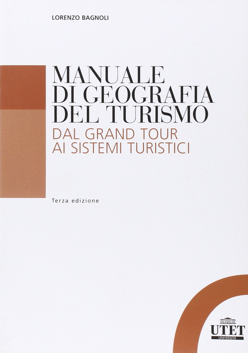 Manuale di geografia del turismo. Dal Grand Tour ai sistemi turistici (Vita e ristampe) Business, Finance & Career
