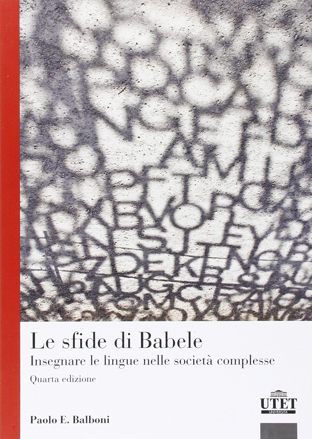 Paolo E. Balboni - Le Sfide Di Babele. Insegnare Le Lingue Nelle Societa Complesse (1 BOOKS) Social Sciences