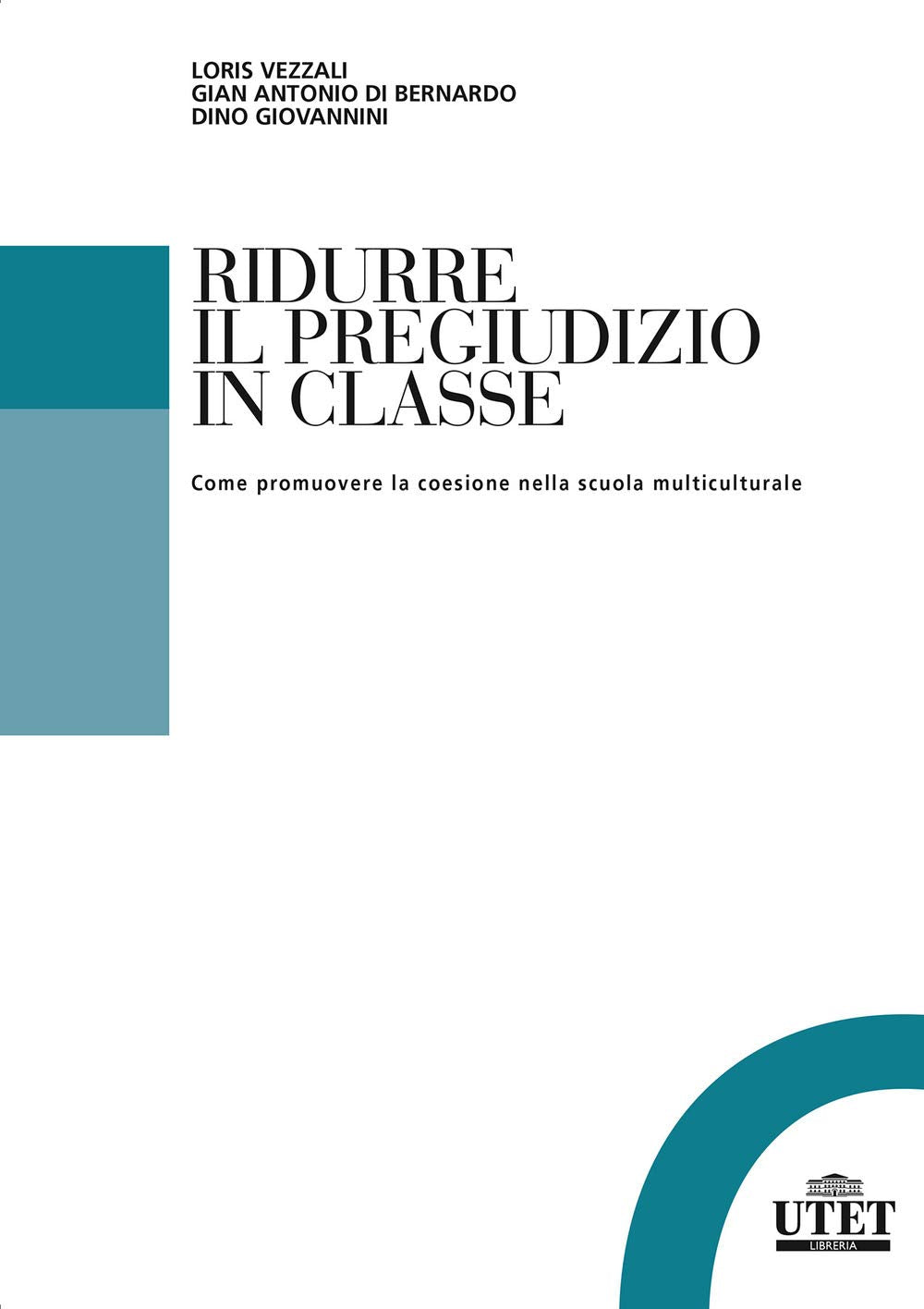 Ridurre il pregiudizio in classe. Come promuovere la coesione nella scuola multiculturale Books