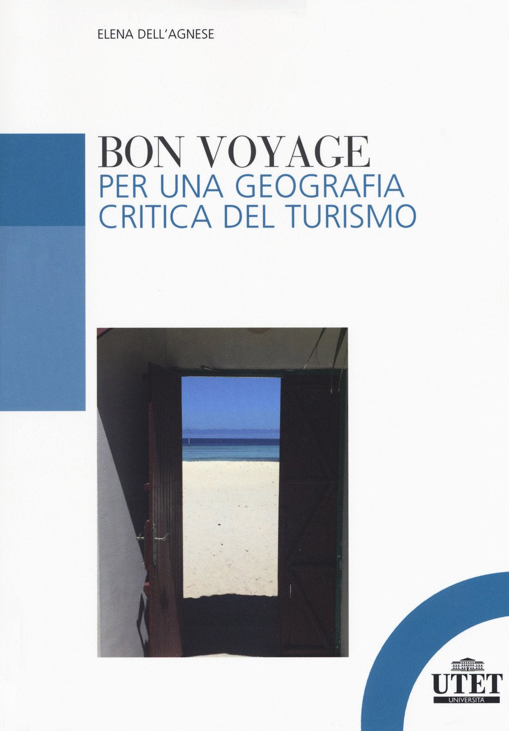 Bon voyage. Per una geografia critica del turismo Books