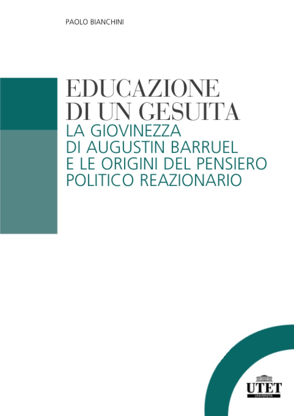 Educazione di un gesuita: La giovinezza di Augustin Barruel e le origini del pensiero politico reazionario book