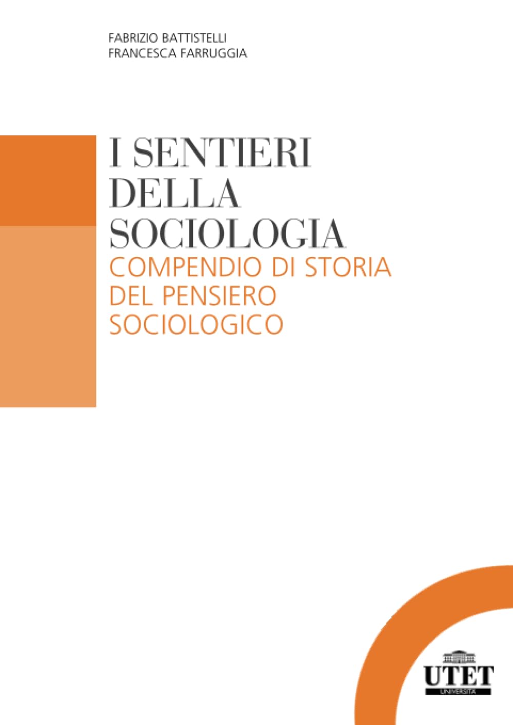 I sentieri della sociologia: Compendio di storia del pensiero sociologico Social Sciences