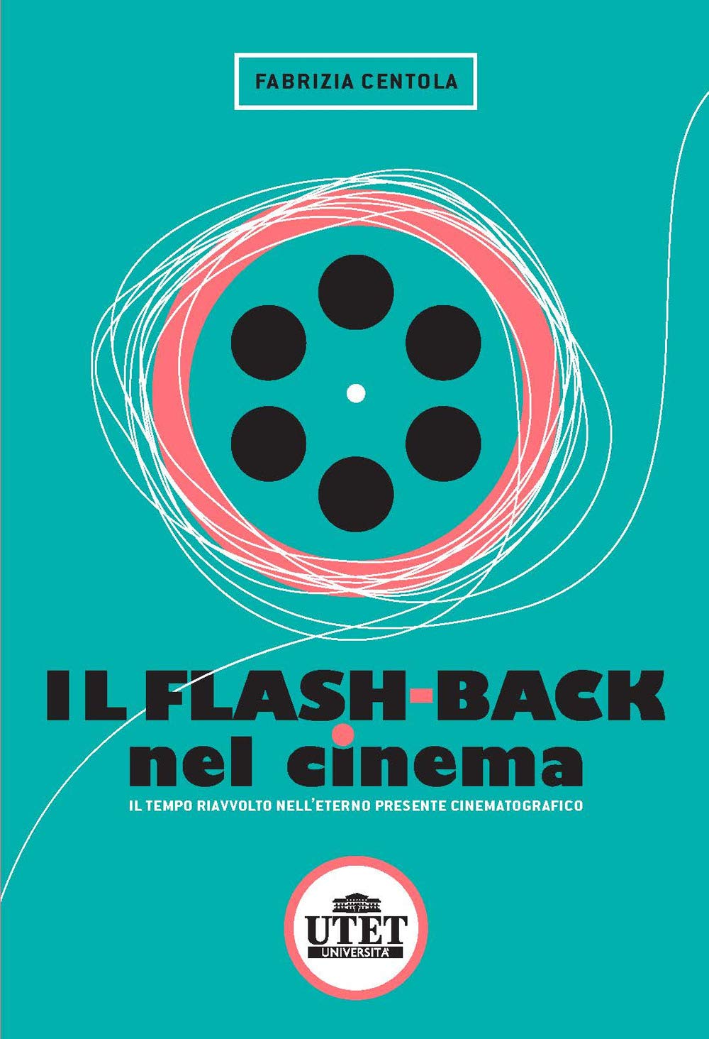 Il flash back nel cinema. Il tempo riavvolto nell'eterno presente cinematografico book