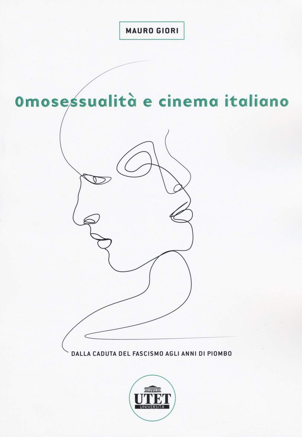 Omosessualità e cinema italiano. Dalla caduta del fascismo agli anni di piombo book